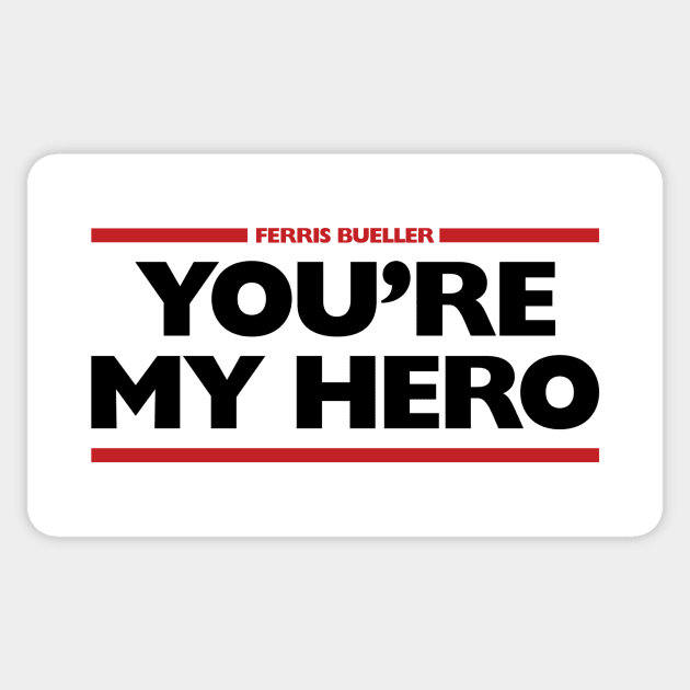 Ferris Bueller You're My Hero Sticker by Indie Pop